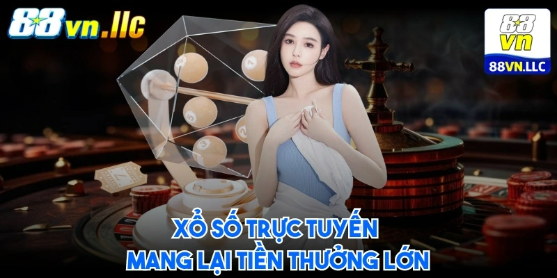 Xổ số trực tuyến mang lại tiền thưởng lớn